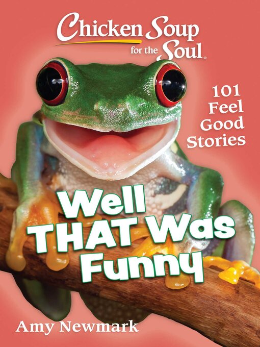 Title details for Chicken Soup for the Soul: Well That Was Funny by Amy Newmark - Available